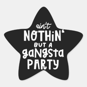 Inget annat än en Gangsta Party 90-talets Hip hop Stjärnformat Klistermärke