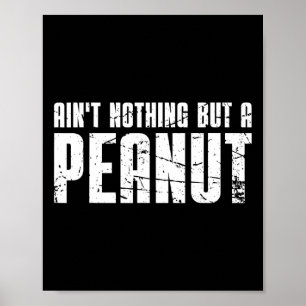Inget annat än en jordnöt poster