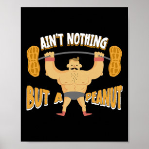 Inget annat än en peanut bodybuilding tyngdlyftnin poster