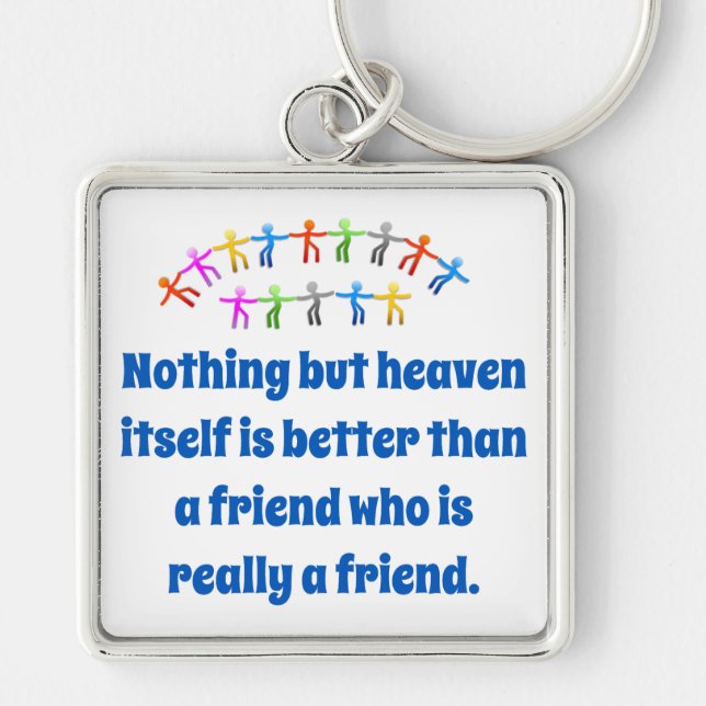 Inget annat än himlen i sig - Vänskap citat Fyrkantig Silverfärgad Nyckelring (Framsidan)