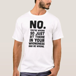 Inget är du fel, så sitt precis där… den roli t-shirt