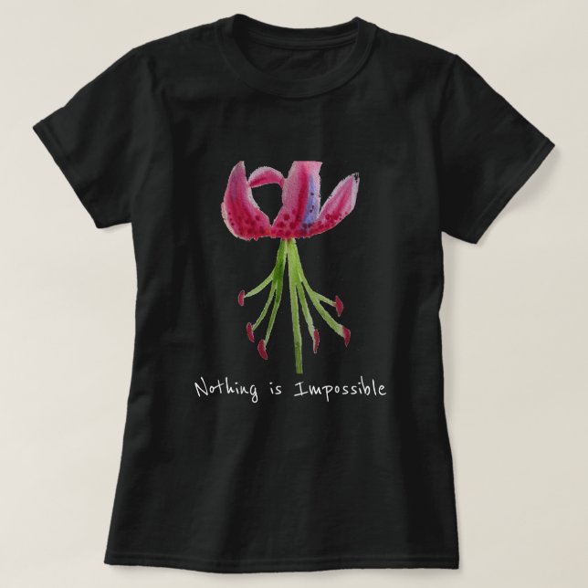 Inget är en omöjlig slogan för Rosa Lily blommigt  T Shirt (Design framsida)