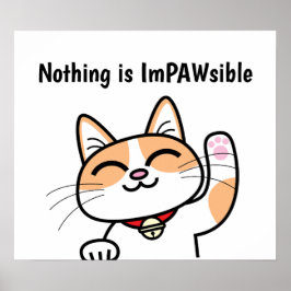 Inget är ImPawsible Funny Cute Cat Slogan Poster
