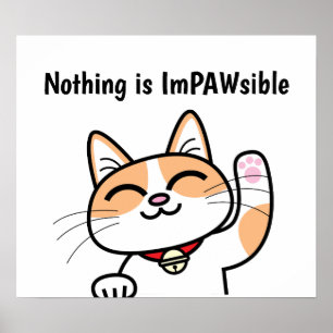 Inget är ImPawsible Funny Cute Cat Slogan Poster