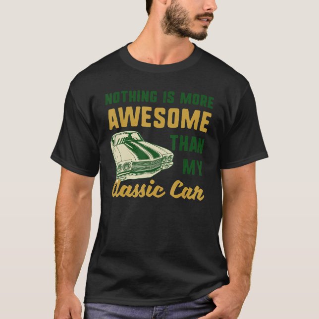 Inget är mer Fantastisk än min klassiska bil är lu T Shirt (Framsida)