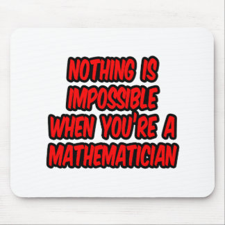 Inget är omöjligt.. matematiker musmatta