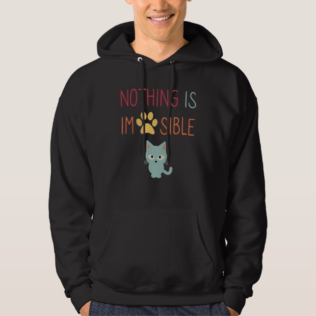 Inget är omöjligt (oklanderligt) söt katt hoodie (Framsida)