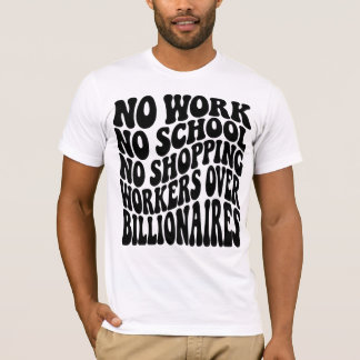 Inget Arbete Ingen Skola Arbetare Före Miljardärer T Shirt