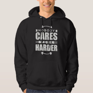 Inget att bry sig mer hård Motivational Hoodie