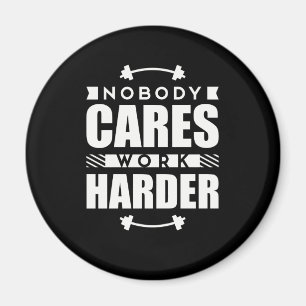 Inget att bry sig mer hård Motivational Magnet