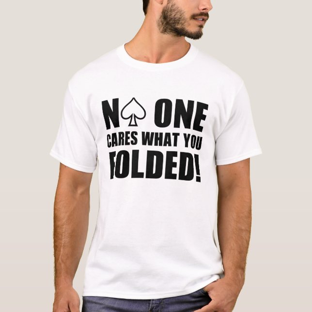 Inget att bry sig vad du vek! tröja (Framsida)