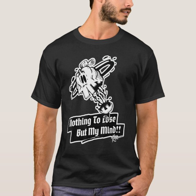 Inget Att Förlora, Men Mitt Förstånd!! Döskalle De T Shirt (Framsida)
