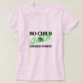 Inget barn i Gaza bör svälta Gaza T Shirt