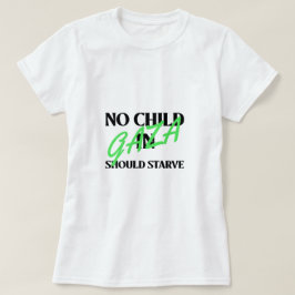 Inget barn i Gaza bör svälta Gaza T Shirt