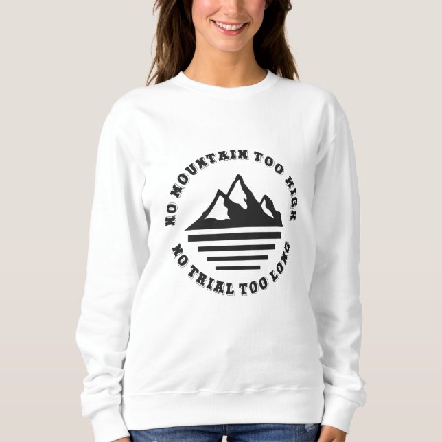 Inget berg för högt, ingen spår för lång svettskjo t shirt (Framsida)