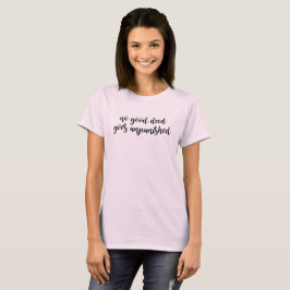 Inget bra-brott får straffas T-Shirt