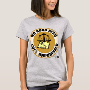 Inget bra får straffas t shirt