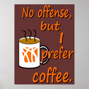 Inget brott jag föredrar kaffe poster