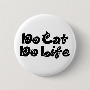 Inget Cat No Life Knapp