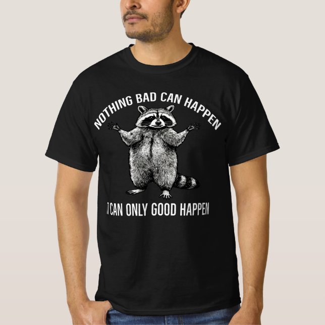 Inget dåligt kan hända, bara bra kan hända t shirt (Framsida)
