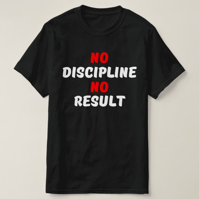 INGET DISCIPLIN ELLER RESULTAT T SHIRT (Design framsida)