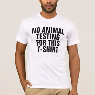 INGET DJURT TESTA FÖR DENNA T-TRÖJA TEE SHIRT