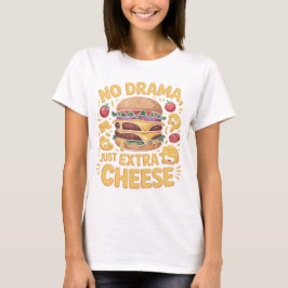 Inget drama bara extra ost Burger T-shirt