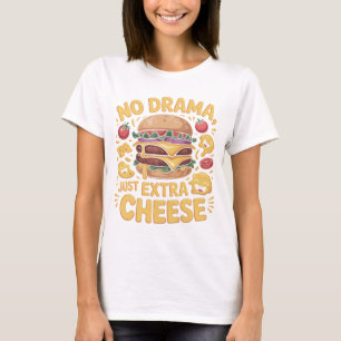 Inget drama bara extra ost Burger T-shirt