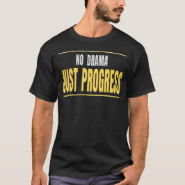 Inget drama bara framsteg typografisk design t shirt