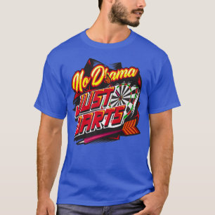 Inget Drama Darts Cute Dart Thrower Gift. T Shirt