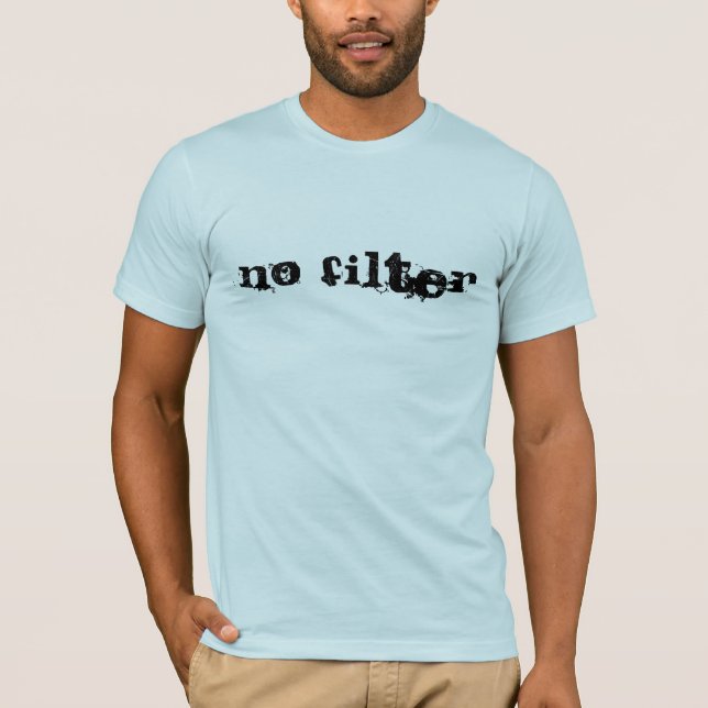 Inget filtrera tee shirt (Framsida)