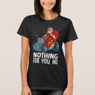 Inget för dig! Santa Riding Hett Wheel Christm T Shirt