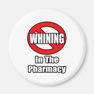 Inget gnällande på apoteket magnet