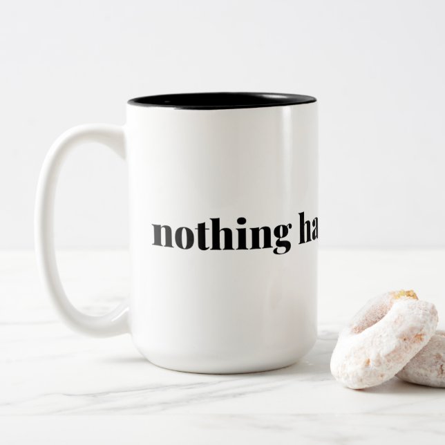 Inget har Borta fel 15 oz. mugg (Med munk)