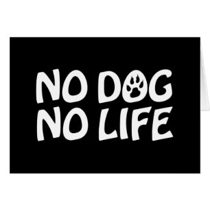 INGET HUND NO LIFE-KORT HÄLSNINGSKORT