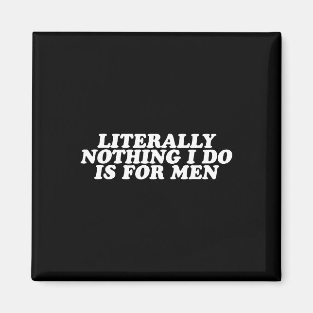 Inget jag gör är För manar - en fin kvinnlig gåva Magnet (Framsidan)