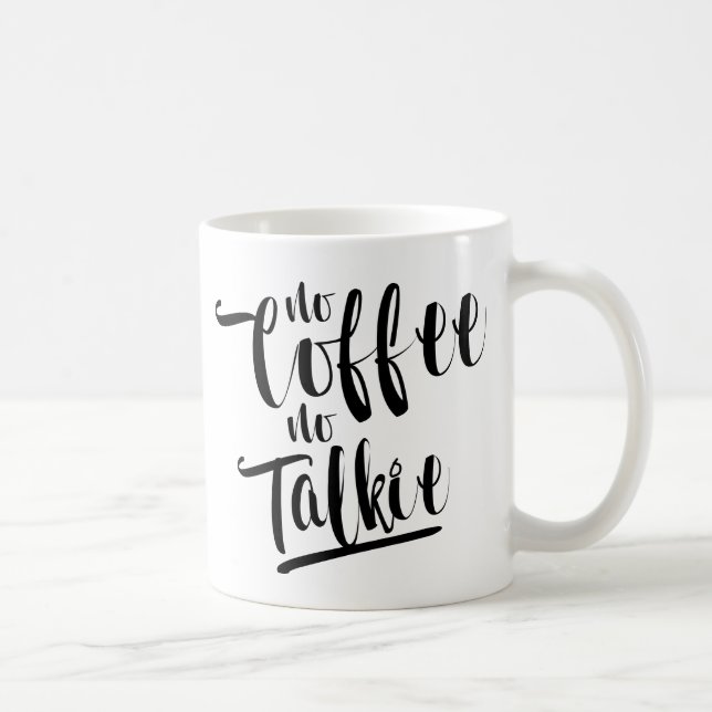 Inget kaffe ingen Talkie Kaffemugg (Höger)