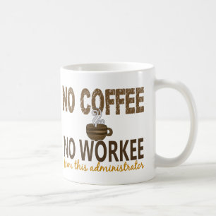 Inget kaffe ingen Workee administratör Kaffemugg