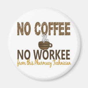 Inget kaffe ingen Workee apotektekniker Magnet