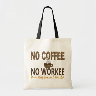Inget kaffe ingen Workee begravningsentreprenör Tygkasse