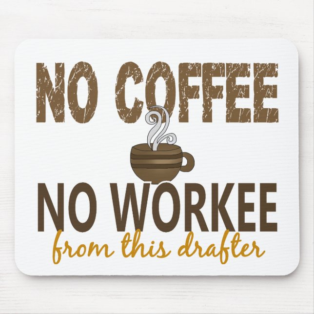Inget kaffe ingen Workee Drafter Musmatta (Framsidan)