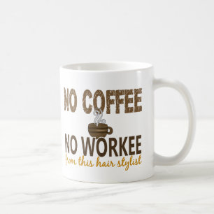 Inget kaffe ingen Workee hårstylist Kaffemugg