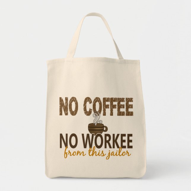 Inget kaffe ingen Workee Jailer Tygkasse (Framsidan)