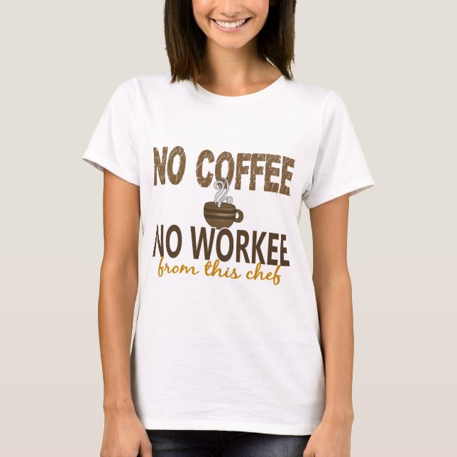 Inget kaffe ingen Workee kock Tee (Framsida)