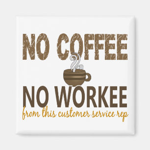 Inget kaffe ingen Workee kundtjänsttekniker Magnet