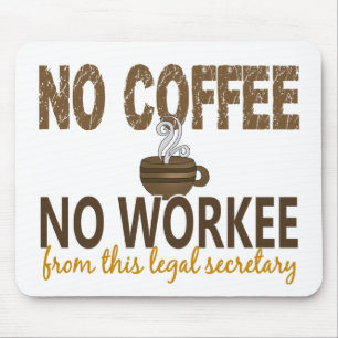 Inget kaffe ingen Workee laglig sekreterare Musmatta