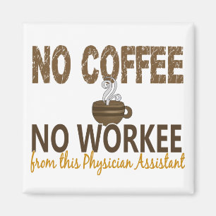 Inget kaffe ingen Workee läkareassistent Magnet