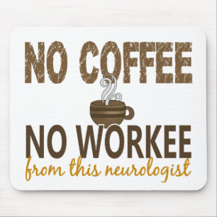 Inget kaffe ingen Workee Neurologist Musmatta