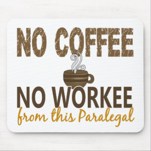Inget kaffe ingen Workee Paralegal Musmatta