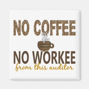 Inget kaffe ingen Workee revisor Magnet